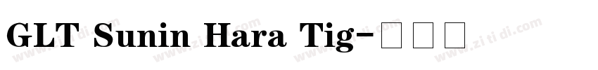 GLT Sunin Hara Tig字体转换